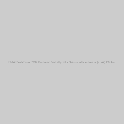 PMA Real-Time PCR Bacterial Viability Kit - Salmonella enterica (invA) PMAxx